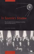 In Sputnik's Shadow: The President's Science Advisory Committee and Cold War America