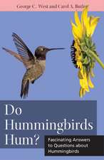 Do Hummingbirds Hum?: Fascinating Answers to Questions about Hummingbirds