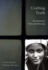 Crafting Truth: Documentary Form and Meaning