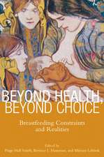 Beyond Health, Beyond Choice – Breastfeeding Constraints and Realities