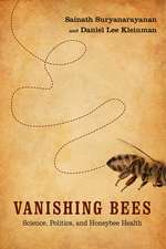 Vanishing Bees: Science, Politics, and Honeybee Health