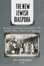 The New Jewish Diaspora: Russian-Speaking Immigrants in the United States, Israel, and Germany