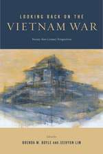 Looking Back on the Vietnam War: Twenty-first-Century Perspectives