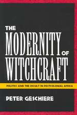 The Modernity of Witchcraft Modernity of Witchcraft