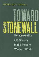 Toward Stonewall: Homosexuality and Society in the Modern Western World