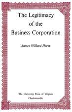 The Legitimacy of the Business Corporation in the Law of the United States, 1780-1970