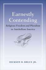 Earnestly Contending: Religious Freedom and Pluralism in Antebellum America