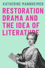 Restoration Drama and the Idea of Literature