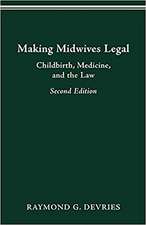 MAKING MIDWIVES LEGAL: CHILDBIRTH, MEDICINE, AND THE LAW -- SEC