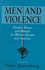 MEN AND VIOLENCE: GENDER, HONOR, AND RITUALS IN MODERN EUROPE AND AMERICA