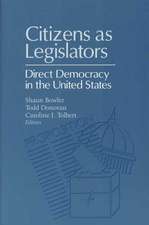 CITIZENS AS LEGISLATORS: DIRECT DEMOCRACY IN THE UNITED STATES