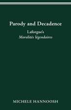 Parody and Decadence: Laforgue’s Moralités légendaires