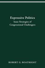 EXPRESSIVE POLITICS: ISSUE STRATEGIES OF CONGRESSIONAL CHALLENGERS