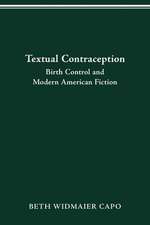 Textual Contraception: Birth Control and Modern American Fiction