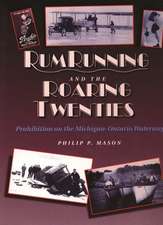 Rum Running and the Roaring Twenties: Prohibition on the Michigan-Ontario Waterway