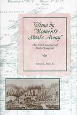 Time by Moments Steal Away: The 1848 Journal of Ruth Douglass