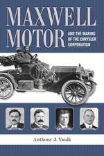 Maxwell Motor and the Making of Chrysler Corporation