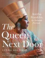 The Queen Next Door: Aretha Franklin, an Intimate Portrait