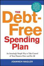 The Debt-Free Spending Plan: An Amazingly Simple Way to Take Control of Your Finances Once and for All