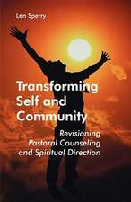 Transforming Self and Community: Revisioning Pastoral Counseling and Spiritual Direction