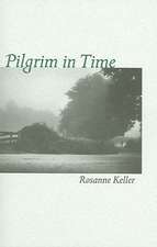 Pilgrim in Time: Mindful Journeys to Encounter the Sacred