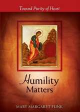 Humility Matters: Toward Purity of Heart