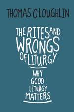 The Rites and Wrongs of Liturgy