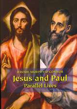 Jesus and Paul: Parallel Lives