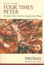 Four Times Peter: Portrayals of Peter in the Four Gospels and at Philippi