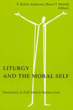 Liturgy and the Moral Self: Humanity at Full Stretch Before God