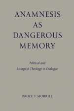 Anamnesis as Dangerous Memory