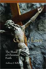 God Is Love: The Heart of Christian Faith