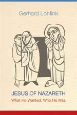 Jesus of Nazareth: What He Wanted, Who He Was