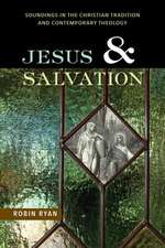 Jesus and Salvation: Soundings in the Christian Tradition and Contemporary Theology