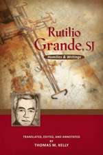 Rutilio Grande, Sj: Homilies and Writings