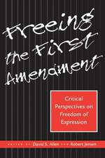 Freeing the First Amendment – Critical Perspectives on Freedom of Expression