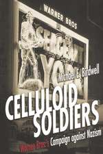 Celluloid Soldiers – The Warner Bros. Campaign Against Nazism