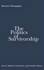 The Politics of Survivorship – Incest, Women`s Literature, and Feminist Theory