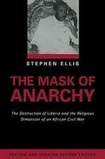 The Mask of Anarchy: The Destruction of Liberia and the Religious Dimension of an African Civil War