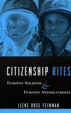 Citizenship Rites – Feminist Soldiers and Feminist Antimilitarists