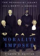 Morality Imposed – The Rehnquist Court and the State of Liberty in America