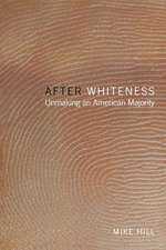 After Whiteness – Unmaking an American Majority