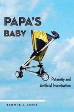 Papa`s Baby – Paternity and Artificial Insemination