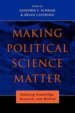 Making Political Science Matter – Debating Knowledge, Research, and Method