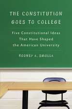 The Constitution Goes to College – Five Constitutional Ideas That Have Shaped the American University