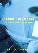 Beyond Tolerance – Child Pornography on the Internet