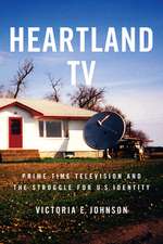 Heartland TV – Prime Time Television and the Struggle for U.S. Identity