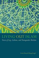 Living Out Islam – Voices of Gay, Lesbian, and Transgender Muslims