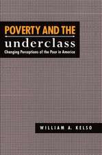 Poverty and the Underclass – Changing Perceptions of the Poor in America