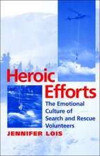 Heroic Efforts – The Emotional Culture of Search and Rescue Volunteers